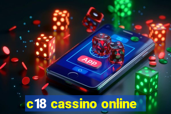 c18 cassino online